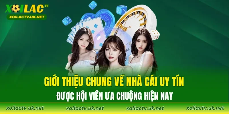 Giới thiệu chung về nhà cái uy tín được hội viên ưa chuộng hiện nay