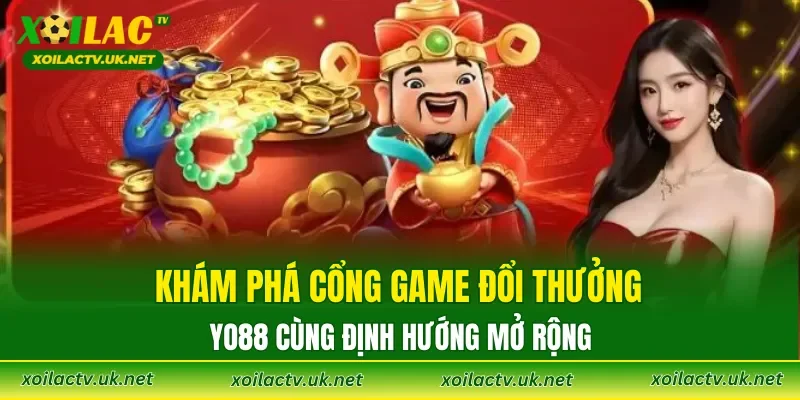 Khám phá cổng game đổi thưởng YO88 cùng định hướng mở rộng