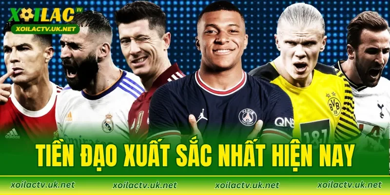 Tiền Đạo Xuất Sắc Nhất Hiện Nay